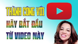 Cách bắt đầu 1 kênh Youtube thành công từ ban đầu l Youtube cho người mới [upl. by Ennaid]