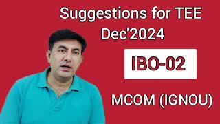 IBO02  SUGGESTIONS FOR TEE DEC2024  MCOM  IGNOU [upl. by Carthy]