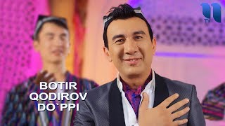 Botir Qodirov  Doppi  Ботир Кодиров  Дуппи [upl. by Sukramaj]