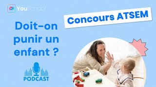 ðŸŽ™ï¸ Podcast  Fautil punir un enfant  Concours ATSEM [upl. by Ybloc]