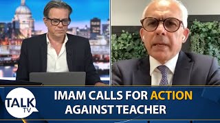 “He’s Trying To Impose Islamic Law On The UK”  Imam Calls For Action Against Teacher [upl. by Peterus920]