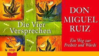 Die vier Versprechen Ein Weg zur Freiheit und Würde Don Miguel Ruiz Hörbuch [upl. by Nywra]