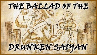 quotThe Ballad of the Drunken Saiyanquot  Goku Sings Sea Shanties [upl. by Noxin]