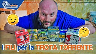 Quali FILI usare a TROTE in TORRENTE 🎣 Tutorial di pesca [upl. by Hayyikaz]