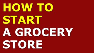 How to Start a Grocery Store Business  Free Grocery Store Business Plan Included [upl. by Hahsia]