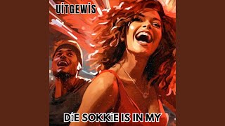 Die Sokkie Is in My [upl. by Eniron]