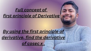 By using the first principle of derivative find the derivative of cosec x [upl. by Dora]