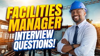 FACILITIES MANAGER Interview Questions amp ANSWERS How to PASS a Facilities Management Interview [upl. by Leah]