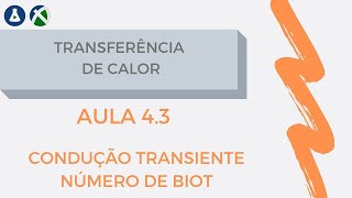 TransCal  Aula 42  Condução Transiente  Número de Biot [upl. by Sirama]