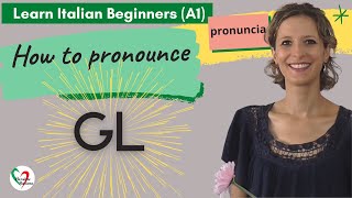 26 Learn Italian Beginners A1 How to pronounce the letters “GL” [upl. by Idas]