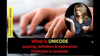 What is UNICODE meaning definition amp explanation Characters in computer Unicode Tutorial UTF 8 [upl. by Lambert]