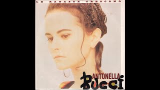 ANTONELLA BUCCI  LE RAGAZZE CRESCONO    DDD 615 289 Vinile 12quot  1992    FULL [upl. by Aila61]