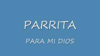 Parrita para mi dios [upl. by Ihp]