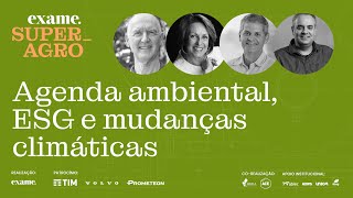 Agenda Ambiental ESG e Mudanças Climáticas  EXAME SuperAgro 2022 [upl. by Ennyrb350]