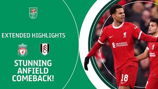 🔴 STUNNING ANFIELD COMEBACK  Liverpool v Fulham Carabao Cup extended highlights [upl. by Anomahs]