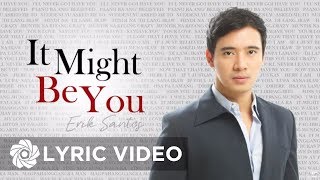 Erik Santos  It Might Be You Lyrics  Erik Santos Collection [upl. by Hulburt]