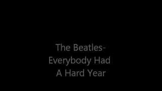 The Beatles Everybody Had A Hard Year [upl. by Maxie573]