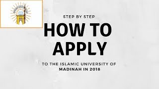 HOW TO APPLY TO THE ISLAMIC UNIVERSITY OF MADINAH STEP BY STEP 2019 [upl. by Hawley]