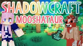 Mooshataur  Shadowcraft 20  Ep 30 [upl. by Poppy853]