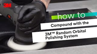 HOW TO Compound With the 3M™ Random Orbital Polishing System [upl. by Esilahc]