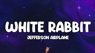 Jefferson Airplane  White Rabbit Lyrics [upl. by Lillie]