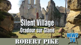 Silent Village  Oradour sur Glane Das Reich SS Atrocity in France [upl. by Liebermann121]