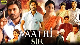 Vaathi Full in Hindi dubbed Movie  Dhanush  Samyuktha Menon  Review amp Facts [upl. by Lottie]