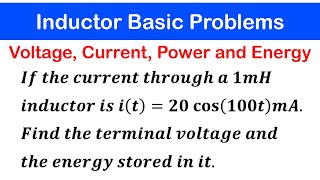 ☑️28a  Inductor Basics 1 Find the Voltage Current Power and energy stored stored in an Inductor [upl. by Yuhas]