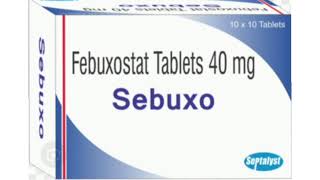 Sebuxo Tablets Febuxostat Tablets 40 mg [upl. by Nednal119]