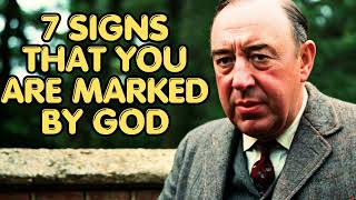 7 SIGNS THAT YOU ARE MARKED BY GOD YOU WONT EXPECT THIS  CS Lewis 2024 [upl. by Arras707]