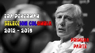 Seleccion Colombia Era Pekerman  Goles  Partidos  Primera Parte [upl. by Bajaj]