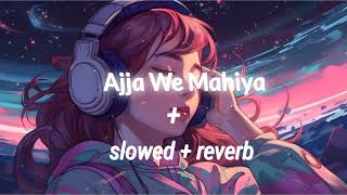 Aaja we Mahiya aaja slowed amp reverb  Imran khan LoFi lover 07 [upl. by Reube]