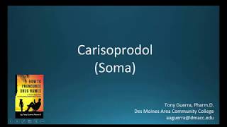 CC How to Pronounce carisoprodol Soma Backbuilding Pharmacology [upl. by Gord]