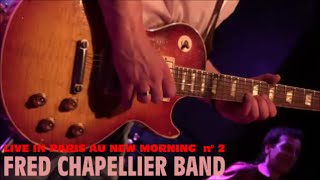 FRED CHAPELLIER BAND LIVE IN PARIS AU NEW MORNING DEUXIEME PARTIE LE 27 AVRIL 2015 [upl. by Eilema]