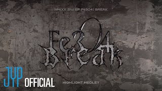 NMIXX 2nd EP “Fe3O4 BREAK” Highlight Medley  Original ver [upl. by Anahsed]