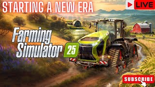 🔴LIVE Starting A New Era  Farming Simulator 25 [upl. by Meyer]