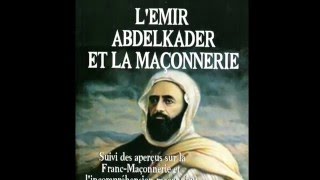 Dr Hamza Benaissa  LEmir Abdelkader et la Franc Maçonnerie [upl. by Assirac]