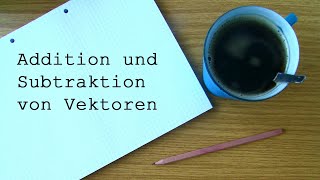 Addition und Subtraktion von Vektoren • Analytische Geometrie und Lineare Algebra [upl. by Adelina]