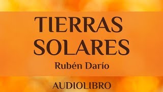 Tierras Solares  Rubén Darío  Audiolibro [upl. by Akeenahs]