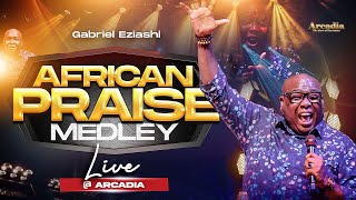 Gabriel Eziashi  African Praise Medley Live at Arcadia [upl. by Jamilla]