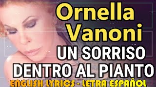 UN SORRISO DENTRO AL PIANTO  Ornella Vanoni 2021 Letra Español English Lyrics Testo italiano [upl. by Attenoj]