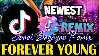 FOREVER YOUNG BEST TIKTOK VIRAL REMIX 2023  JONEL SAGAYNO REMIX🔥 [upl. by Krystin513]