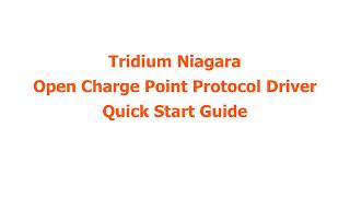 Tridium Niagara  Open Charge Point Protocol OCPP Quick Start Guide [upl. by Calendra]