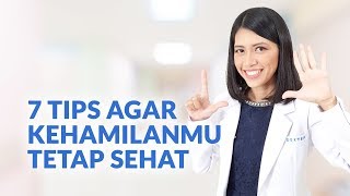 7 Tips Agar Kehamilanmu Tetap Sehat [upl. by Veradi]