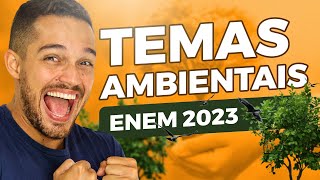 7 Possíveis Temas Ambientais ENEM 2023  PROFINHO [upl. by Lupee325]