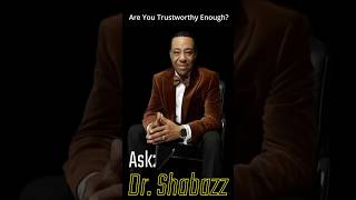 ARE YOU TRUSTWORTHY ENOUGH  Ask DrShabazz [upl. by Ocirnor409]