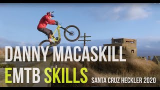 Danny Macaskill  EMTB SKILLS  Santa Cruz Heckler 2020 [upl. by Brannon855]