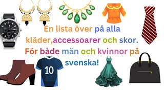 En lista över på alla kläderaccessoarer och skorFör bäde män och kvinnor pa svenska [upl. by Regni84]