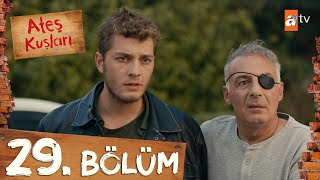 Ateş Kuşları 29 Bölüm atvturkiye [upl. by Psyche]