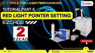 Kalibrasi Red Light Pointer mesin Laser MarkingTutorial Ezcad2 fibermarking tutorialezcad2 [upl. by Graces]